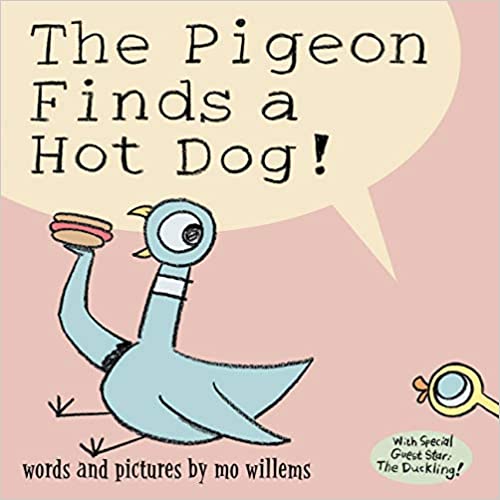 The Pigeon Finds a Hot Dog! by Mo Willems