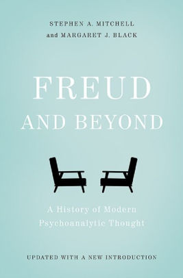 Freud and Beyond: A History of Modern Psychoanalytic Thought by Stephen A. Mitchell, Margaret J. Black