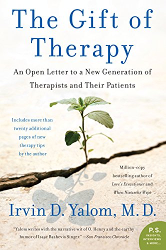 The Gift of Therapy by: Irvin D. Yalom, M.D.