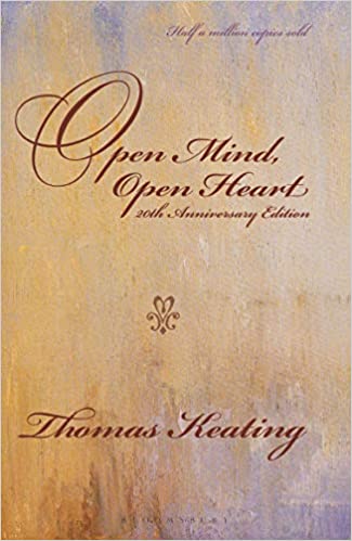 Open Mind, Open Heart by: Thomas Keating